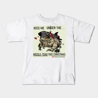 Kiss me under the Missle-Toad this christmas Kids T-Shirt